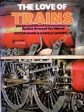 Book cover of Trains / The Love of Trains - Steam and Diesel Locomotives in Action Around the World by HAND, Victor & EDMONSON, Harold 